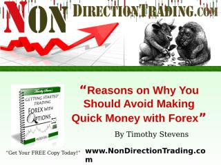 Reasons on Why You Should Avoid Making Quick Money with Forex.ppt